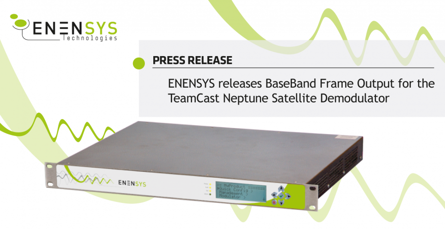 ENENSYS releases BaseBand Frame Output for the TeamCast Neptune Satellite Demodulator