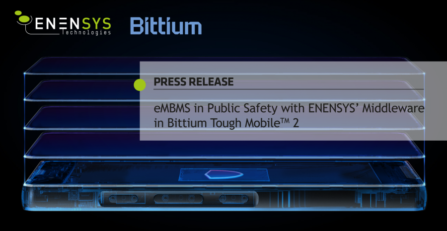 eMBMS ENENSYS Technologies Middleware Bittium Public Safety Tough Mobile 2